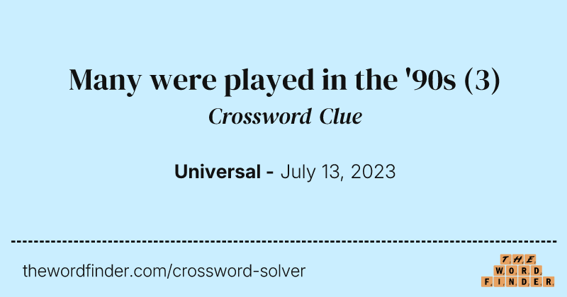 Many were played in the '90s crossword clue image