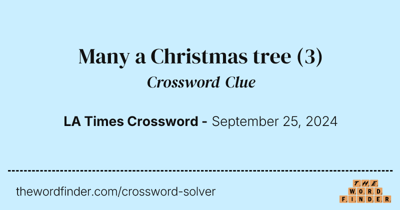 Many a Christmas tree crossword clue image