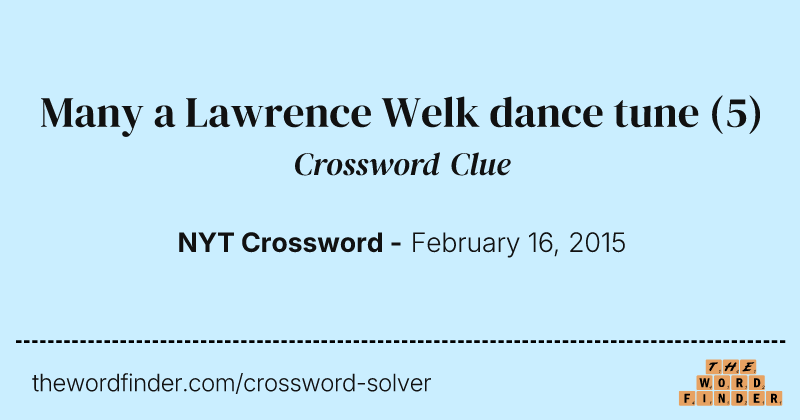 Many a Lawrence Welk dance tune crossword clue image