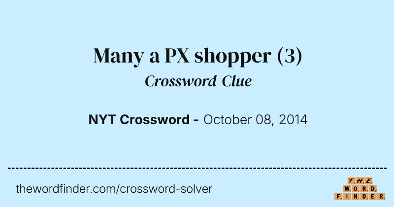 Many a PX shopper crossword clue image