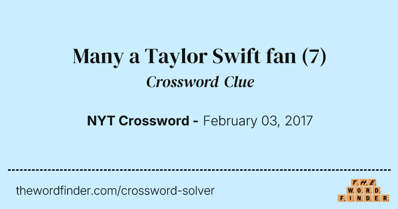 Many a Taylor Swift fan crossword clue image