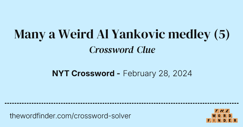 Many a Weird Al Yankovic medley crossword clue image