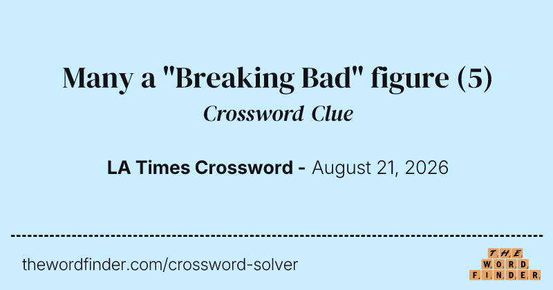 Many a "Breaking Bad" figure crossword clue image