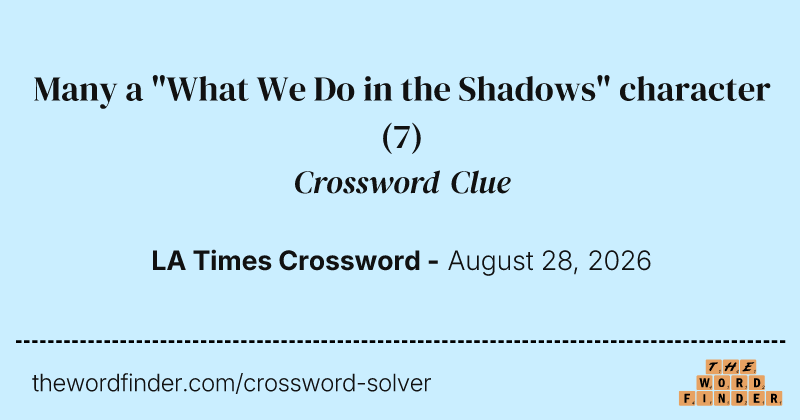 Many a "What We Do in the Shadows" character crossword clue image