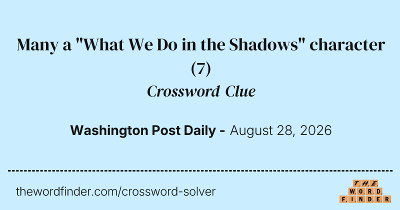 Many a "What We Do in the Shadows" character crossword clue image