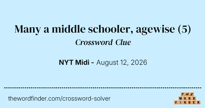 Many a middle schooler, agewise crossword clue image