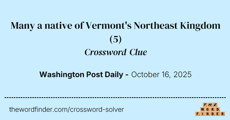 Many a native of Vermont's Northeast Kingdom crossword clue image