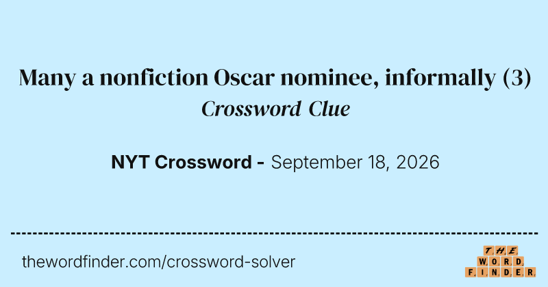 Many a nonfiction Oscar nominee, informally crossword clue image
