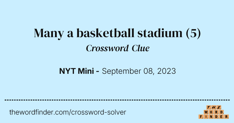 Many a basketball stadium crossword clue image