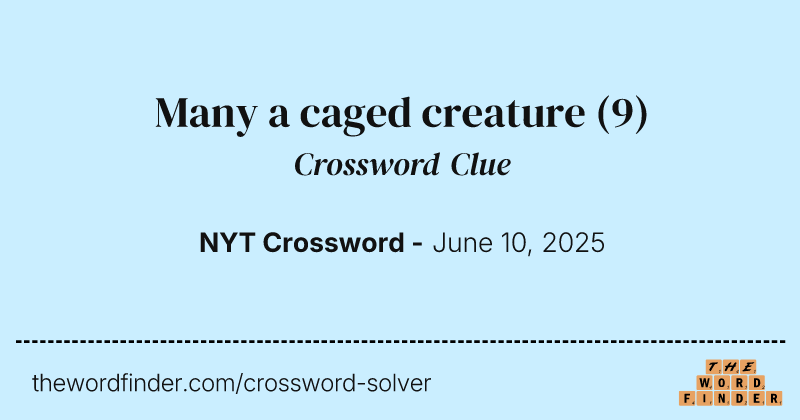 Many a caged creature crossword clue image