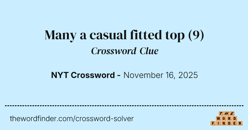 Many a casual fitted top crossword clue image