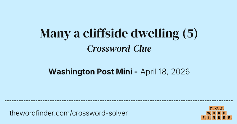 Many a cliffside dwelling crossword clue image