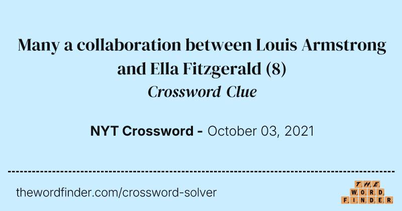 Many a collaboration between Louis Armstrong and Ella Fitzgerald crossword clue image