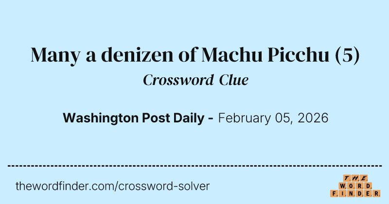 Many a denizen of Machu Picchu crossword clue image