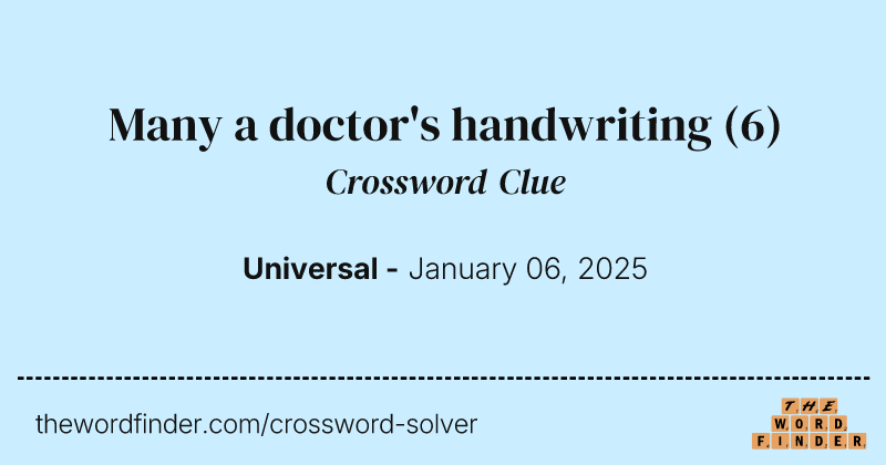 Many a doctor's handwriting crossword clue image