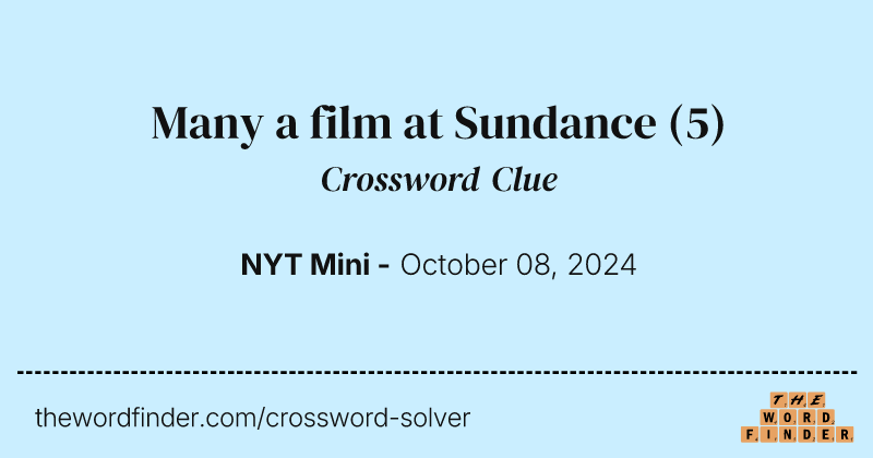 Many a film at Sundance crossword clue image