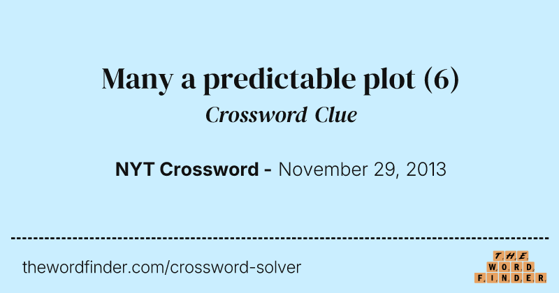 Many a predictable plot crossword clue image