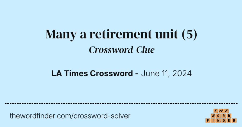 Many a retirement unit crossword clue image