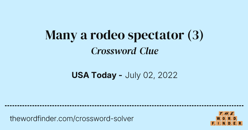 Many a rodeo spectator crossword clue image