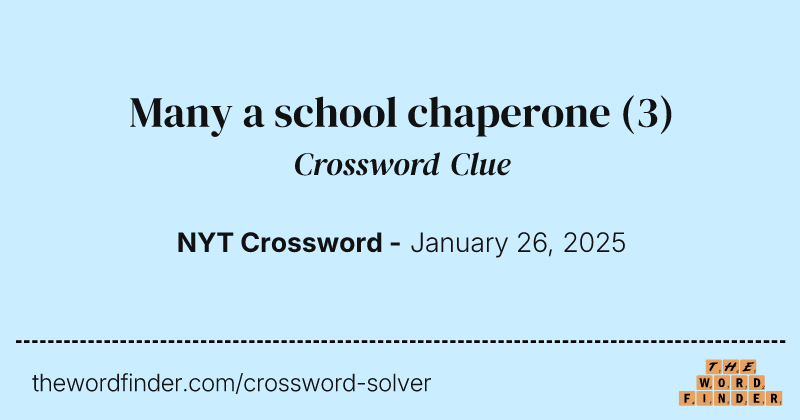Many a school chaperone crossword clue image