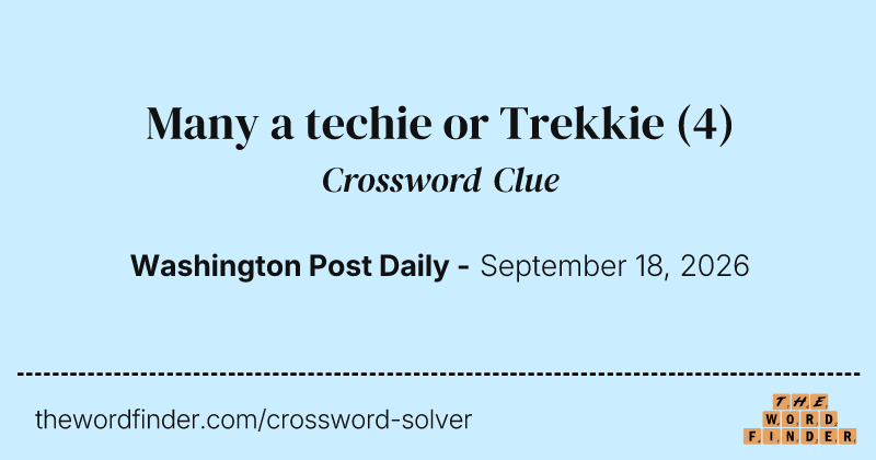 Many a techie or Trekkie crossword clue image
