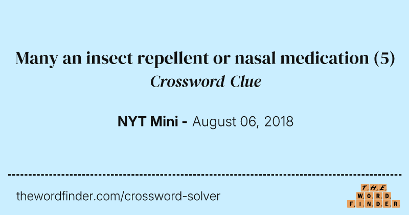 Many an insect repellent or nasal medication crossword clue image