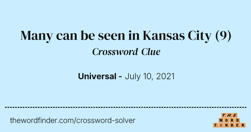 Many can be seen in Kansas City crossword clue image