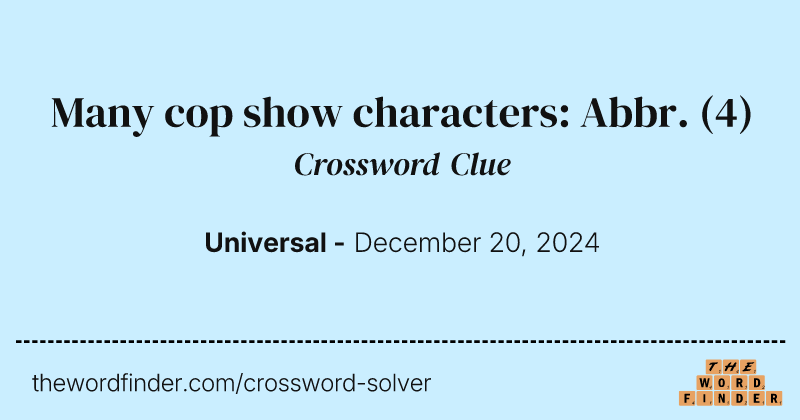 Many cop show characters: Abbr. crossword clue image