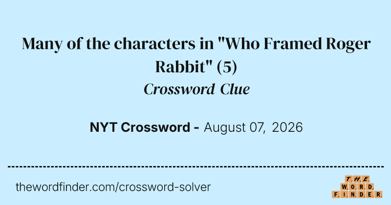 Many of the characters in "Who Framed Roger Rabbit" crossword clue image