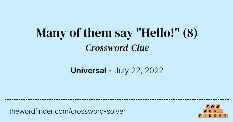 Many of them say "Hello!" crossword clue image