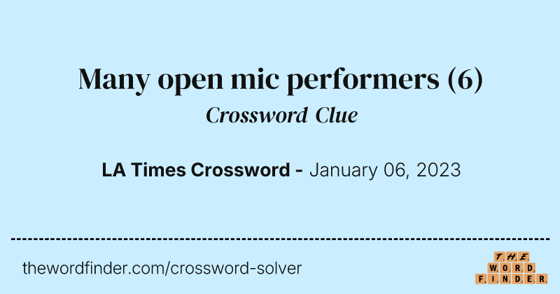 Many open mic performers crossword clue image