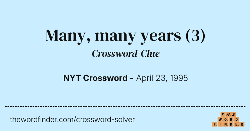 Many, many years crossword clue image