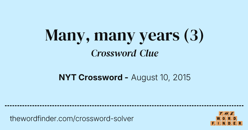 Many, many years crossword clue image