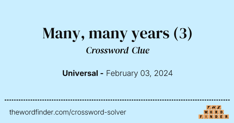 Many, many years crossword clue image