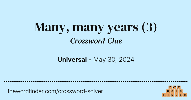 Many, many years crossword clue image