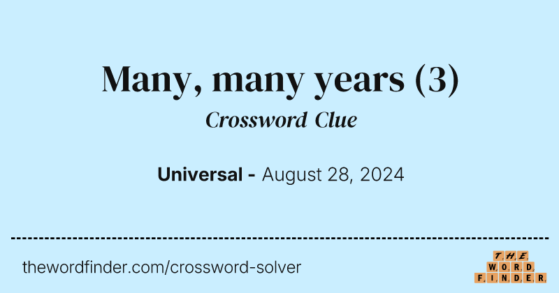 Many, many years crossword clue image