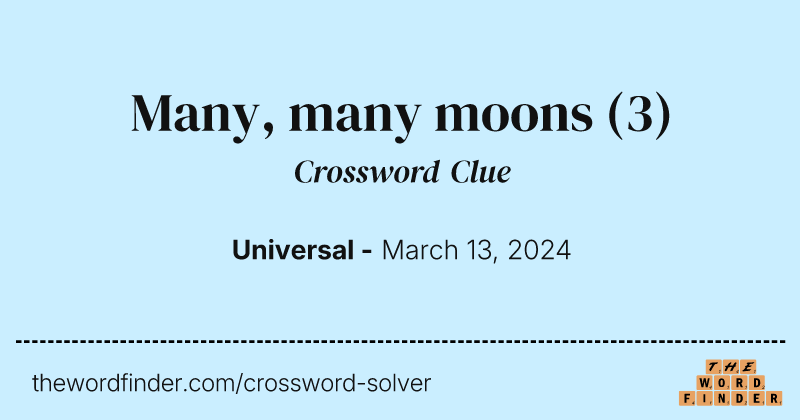 Many, many moons crossword clue image