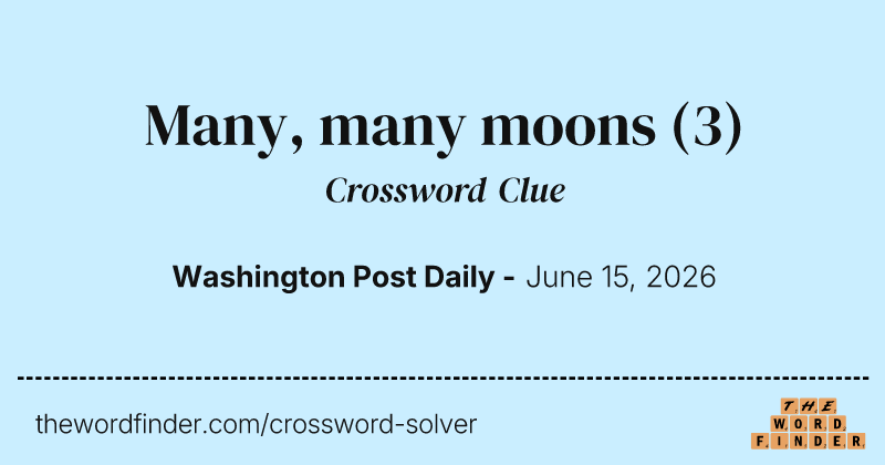 Many, many moons crossword clue image