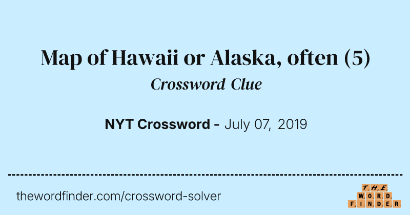 Map of Hawaii or Alaska, often crossword clue image