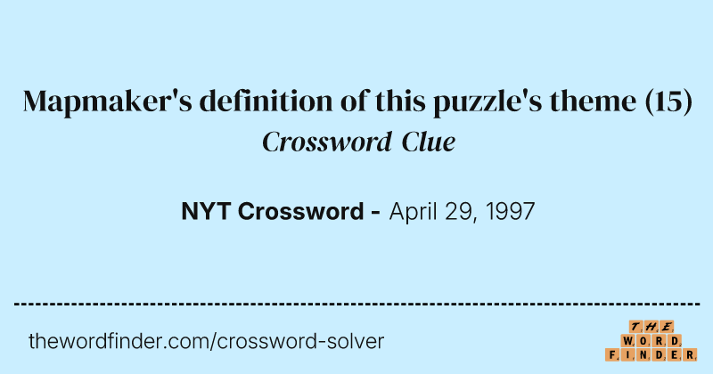Mapmaker's definition of this puzzle's theme crossword clue image