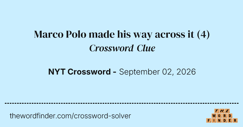 Marco Polo made his way across it crossword clue image