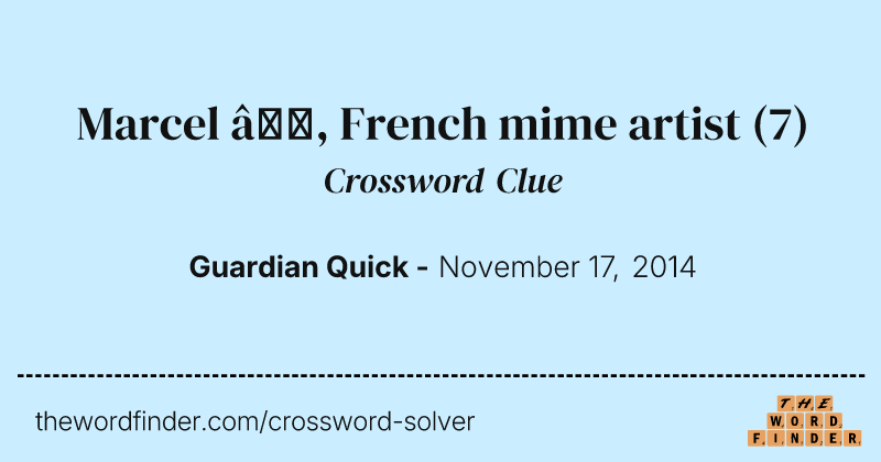 Marcel —, French mime artist crossword clue image