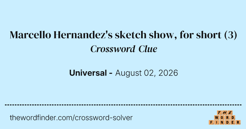 Marcello Hernandez's sketch show, for short crossword clue image