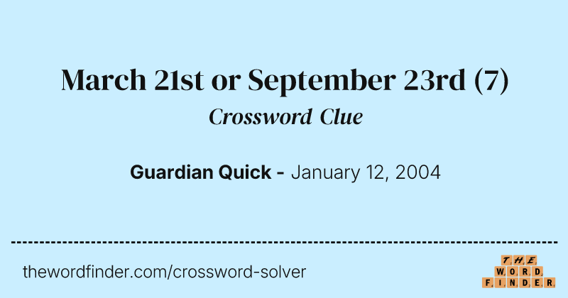 March 21st or September 23rd crossword clue image