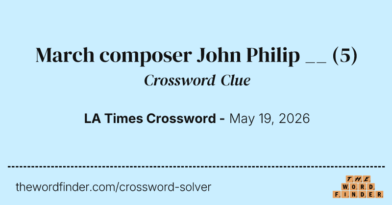 March composer John Philip __ crossword clue image