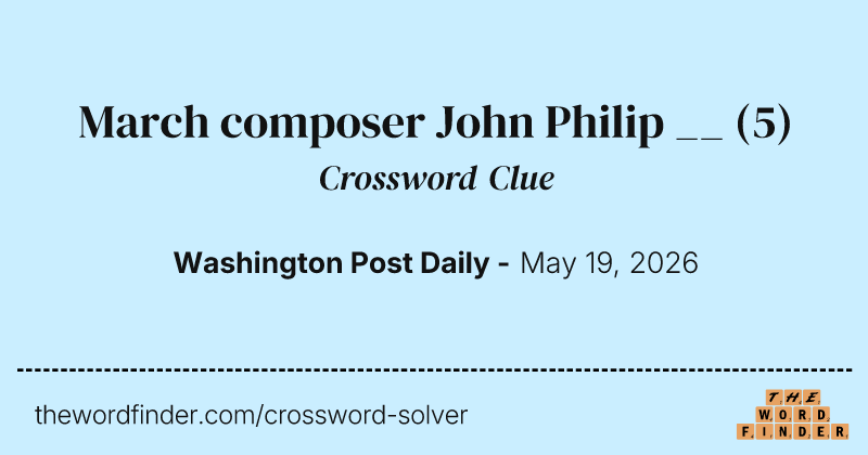 March composer John Philip __ crossword clue image