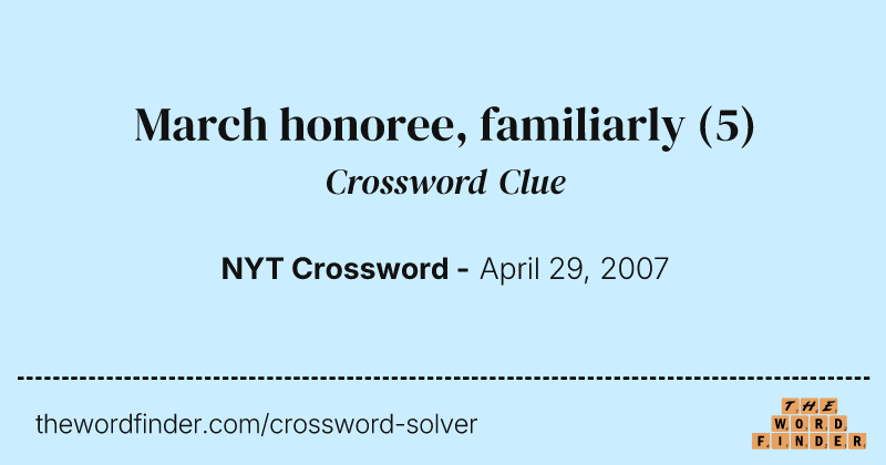 March honoree, familiarly crossword clue image