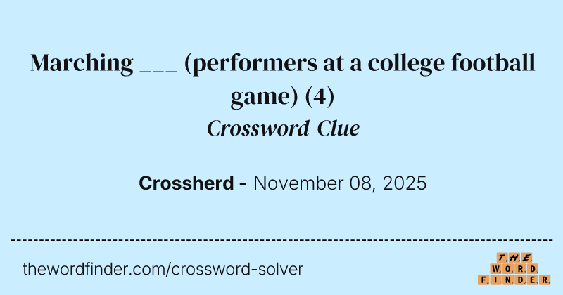 Marching ___ (performers at a college football game) crossword clue image