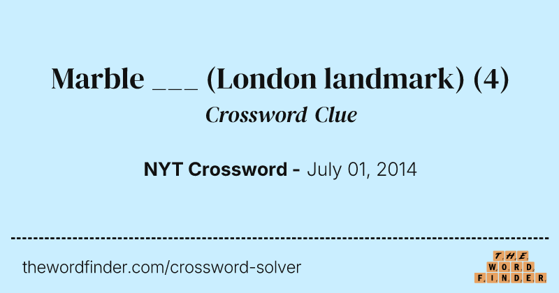 Marble ___ (London landmark) crossword clue image