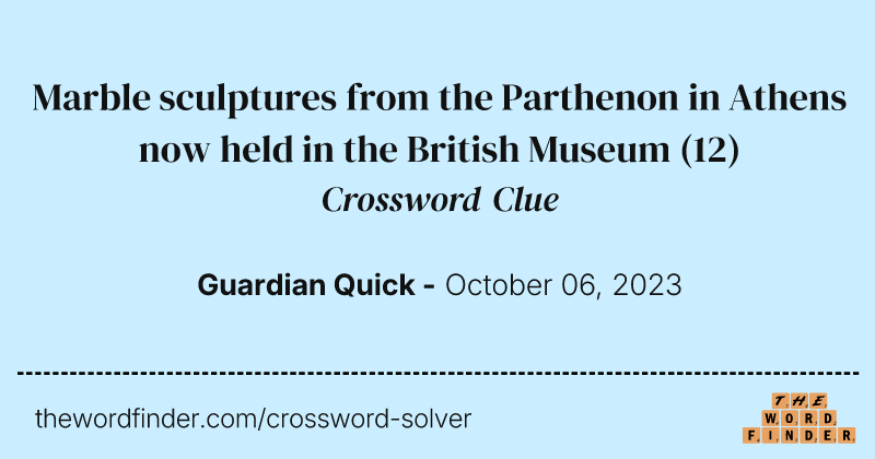 Marble sculptures from the Parthenon in Athens now held in the British Museum crossword clue image
